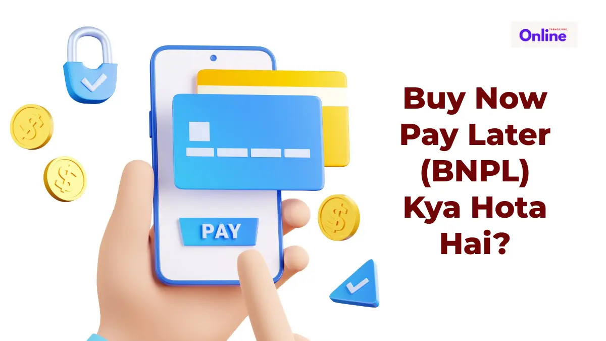 Buy Now Pay Later (BNPL) Kya Hota Hai