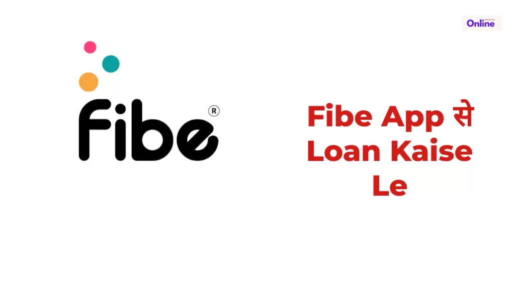 Fibe App से Loan Kaise Le