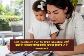 Best Investment Plan for Child Education