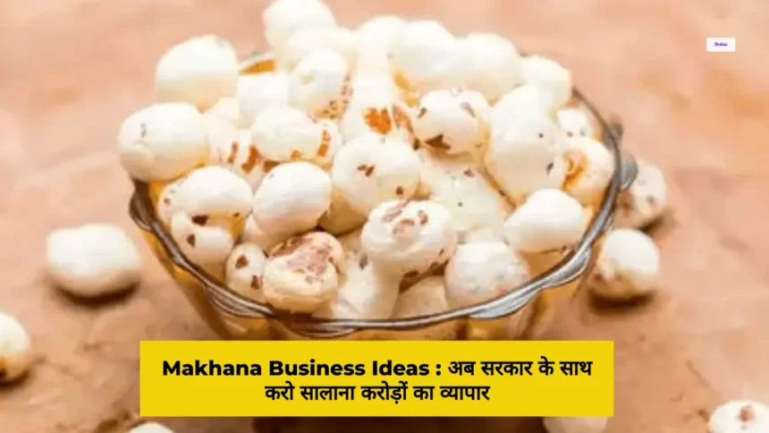 Makhana Business Ideas