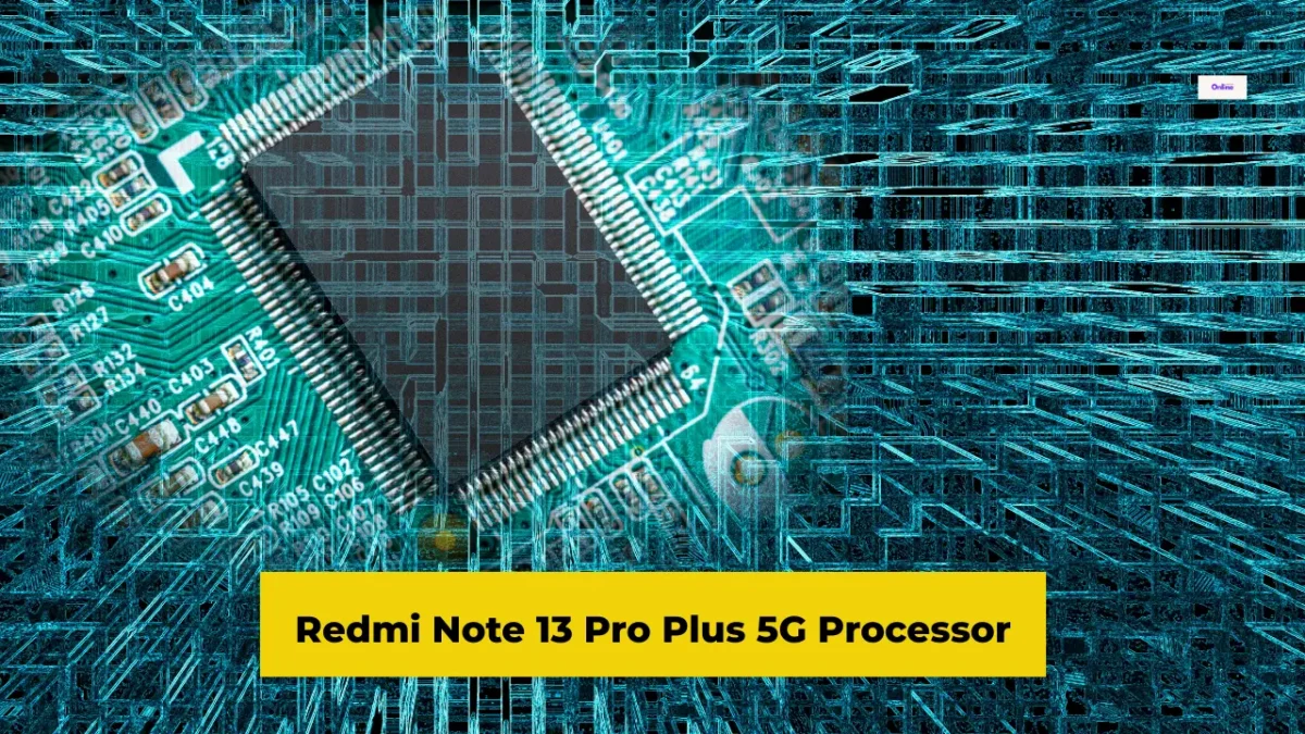 Redmi Note 13 Pro Plus 5G Processor
