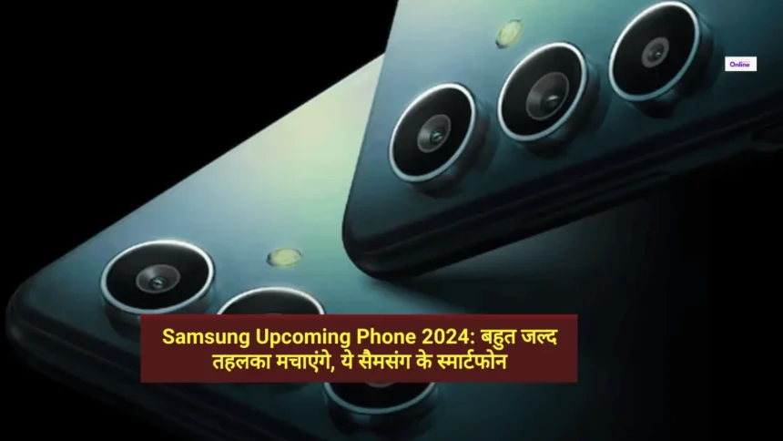 Samsung Upcoming Phone 2024